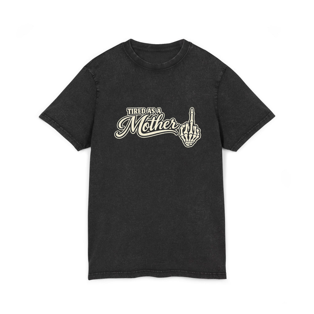 Tired as a Mother Acid-Wash Tee — Vintage Skull Middle Finger Graphic